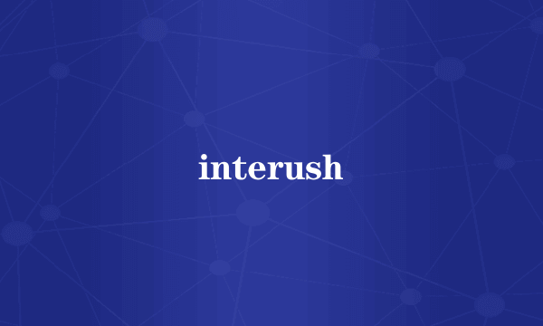 interush