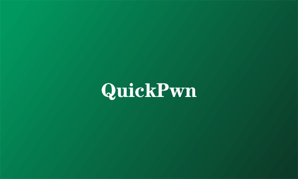 QuickPwn