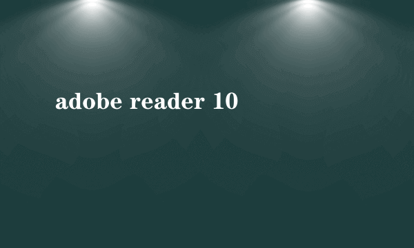 adobe reader 10