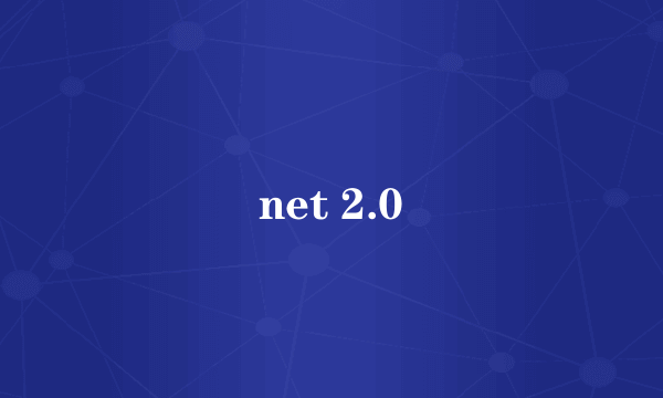 net 2.0