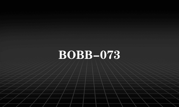 BOBB-073