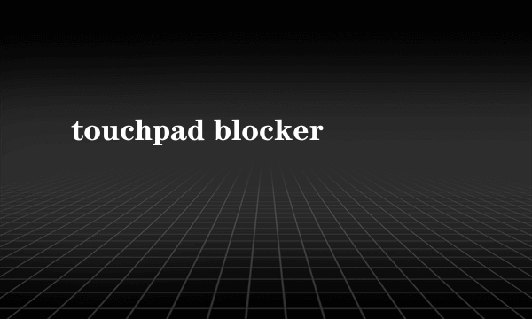 touchpad blocker