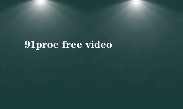 91proe free video