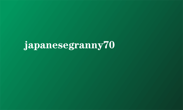 japanesegranny70