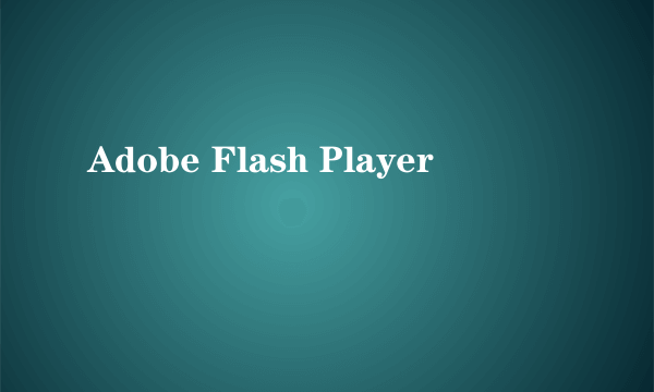 Adobe Flash Player