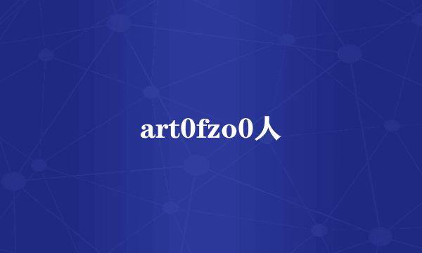 art0fzo0人