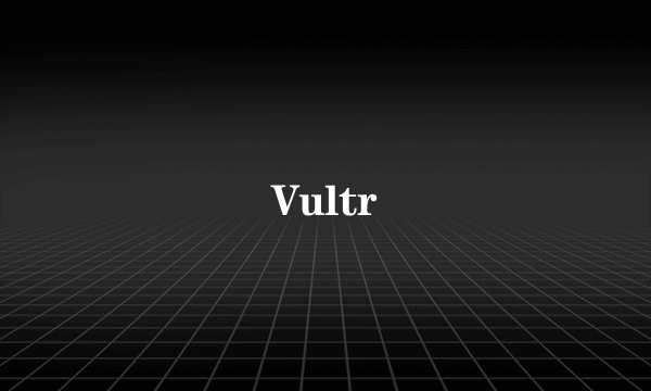 Vultr