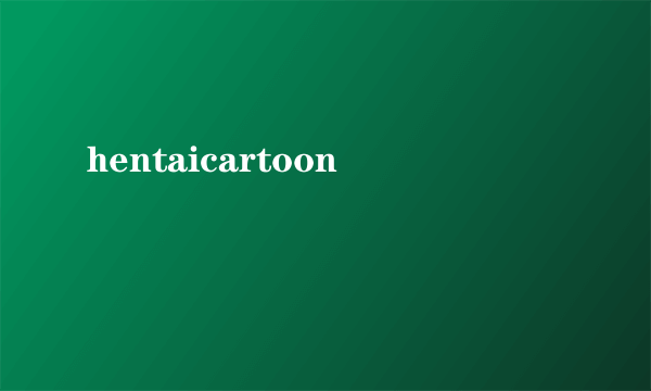 hentaicartoon