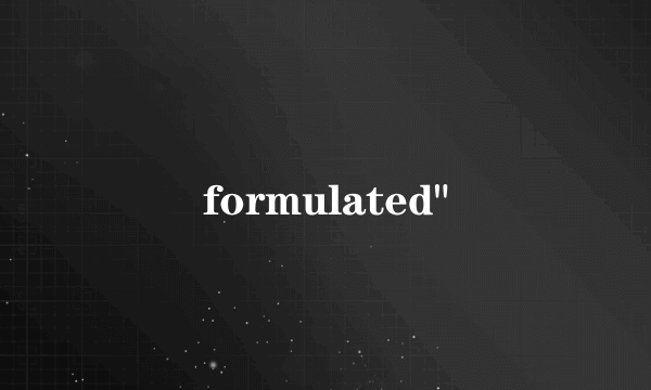 formulated