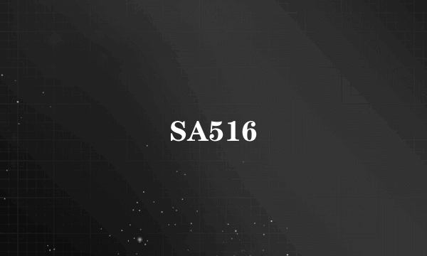 SA516