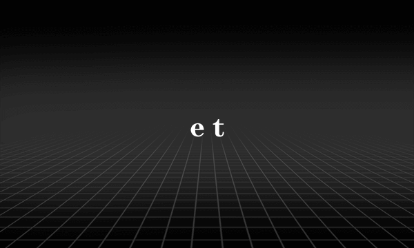 e t