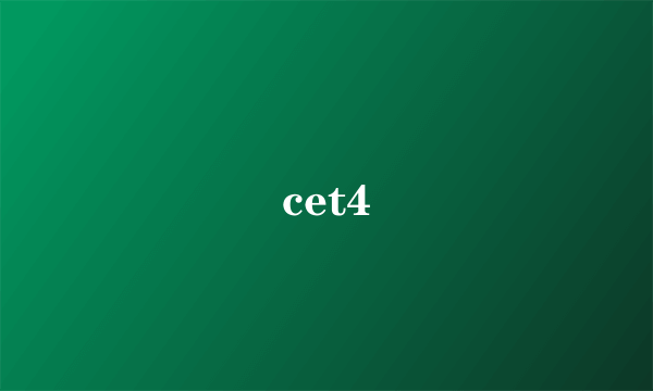 cet4