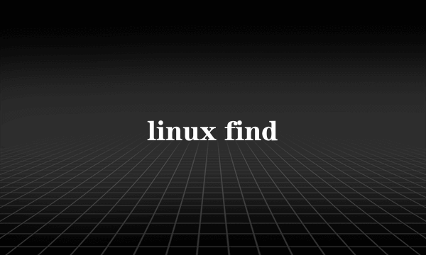 linux find