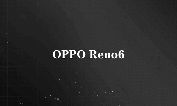 OPPO Reno6