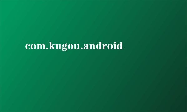 com.kugou.android