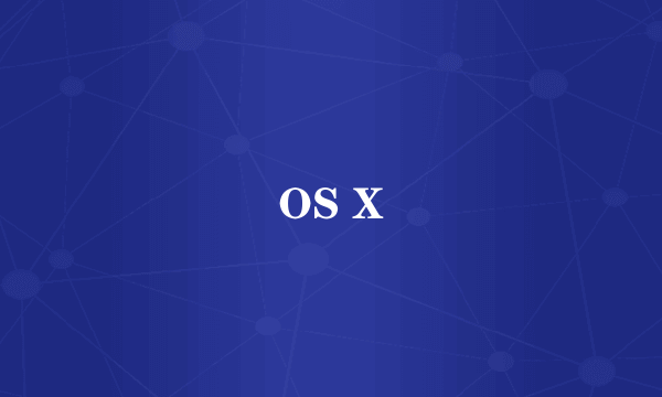 OS X