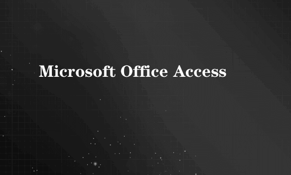 Microsoft Office Access