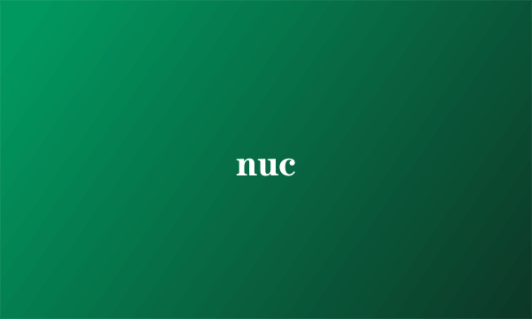 nuc