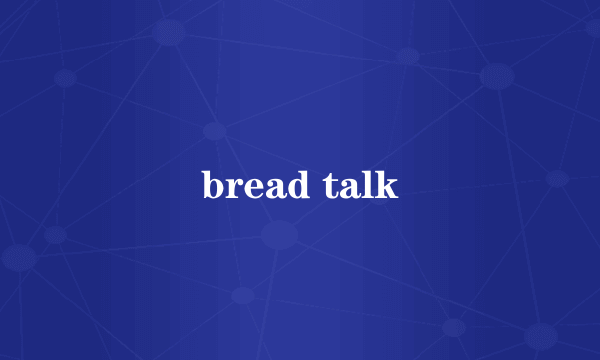 bread talk