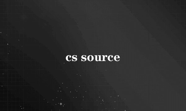 cs source