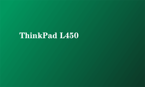 ThinkPad L450