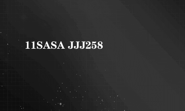 11SASA JJJ258