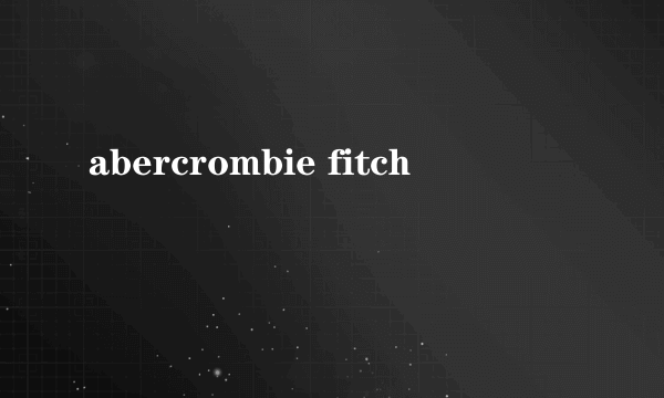 abercrombie fitch