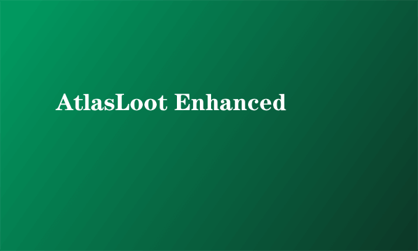 AtlasLoot Enhanced