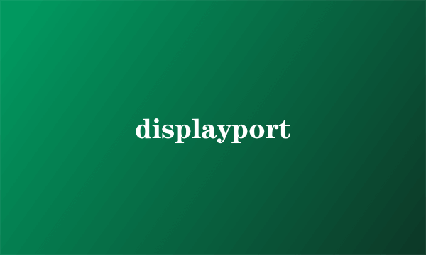 displayport