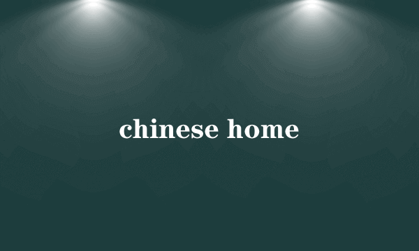 chinese home