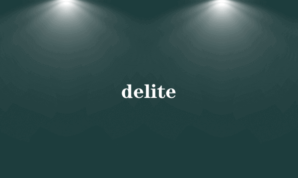 delite