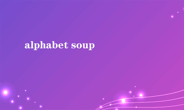 alphabet soup