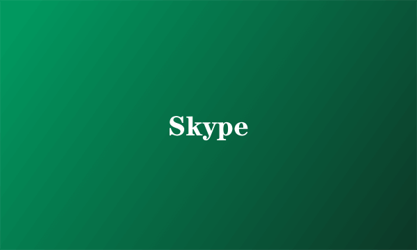 Skype